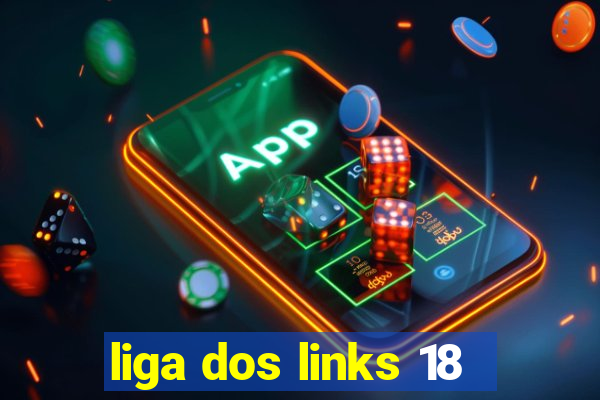 liga dos links 18